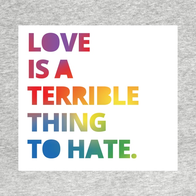 Love is a Terrible Thing to Hate by socialdilemma